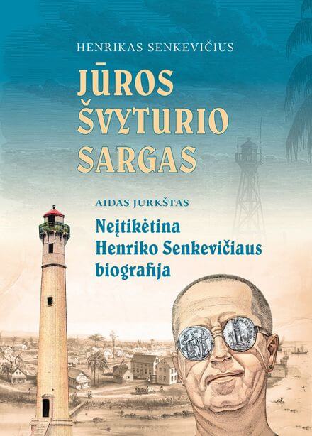 Двойная книга Henrikas Senkevičius "Jūros švyturio sargas", Aidas Jurkštas "Neįtikėtina Henriko Senkevičiaus biografija"